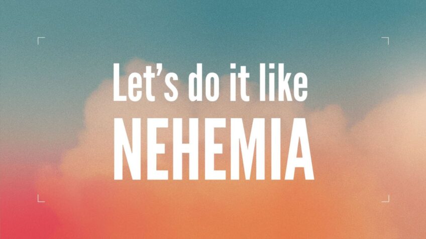 Let's do it like Nehemia