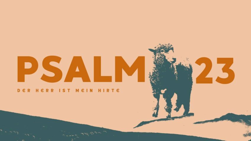 Psalm 23 Der Herr ist mein Hirte