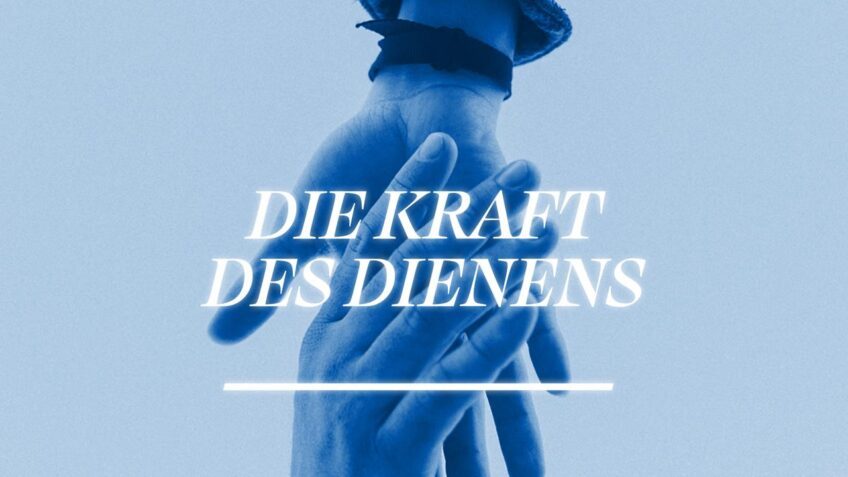 Die Kraft des Dienens